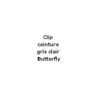 http://hbcom3000.com/618-thickbox/clip-ceinture-gris-clair-butterfly.jpg